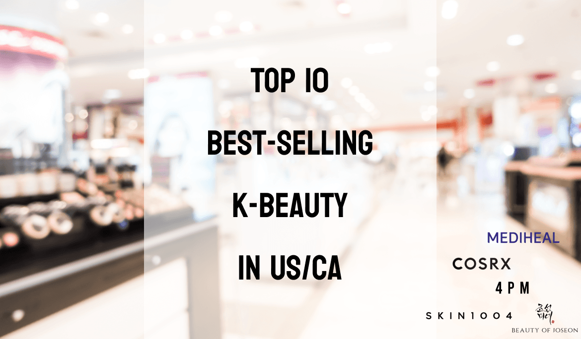 Top 10 Best-Selling K-Beauty Brands in the US/CA Market